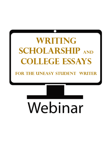 Writing Scholarship and College Essays for the Uneasy Student Writer