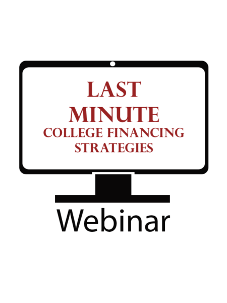 Last Minute College Financing Strategies - On Demand Webinar