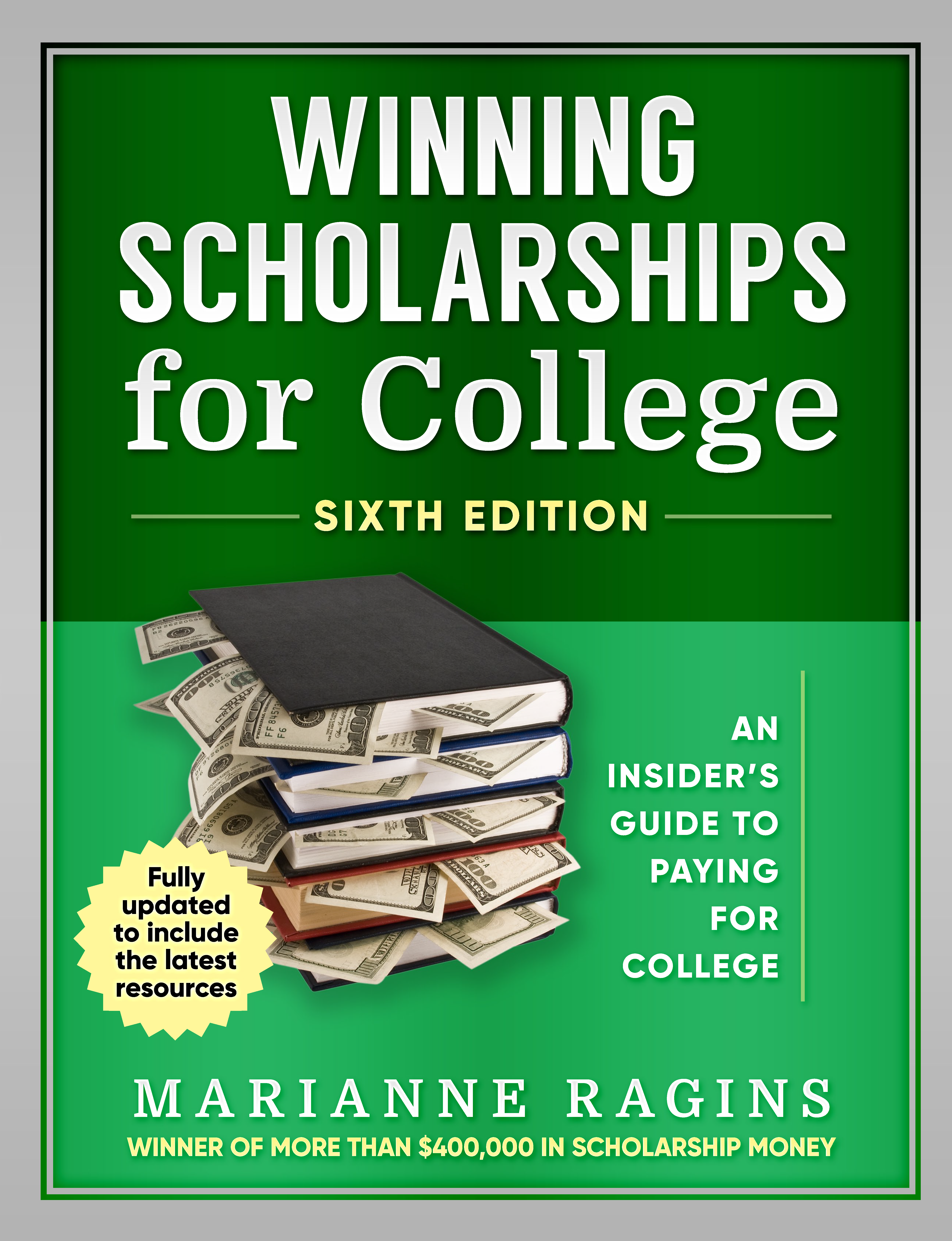 Winning Scholarships for College - Sixth edition to help you find and win scholarships for college